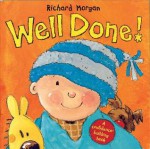 Well Done!: A Confidence Building Book - Richard Morgan