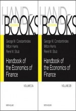 Handbook of the Economics of Finance Set: Volumes 2a & 2b: Corporate Finance and Asset Pricing - George M. Constantinides, Milton Harris, René M. Stulz
