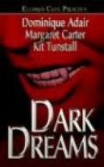 Dark Dreams - Dominique Adair, Margaret L. Carter, Kit Tunstall