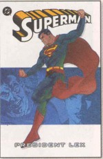 Superman, Vol. 5: President Lex - Jeph Loeb, J.M. DeMatteis, Joe Kelly, Greg Rucka, Mark Schultz, Karl Kesel, Ed McGuinness, Duncan Rouleau, Paco Medina, Doug Mahnke, Dale Eaglesham, Carlo Barberi, Tony Harris, Matthew Clark, Dwayne Turner, Mike S. Miller, Todd Nauck, Mike Wieringo, Paul Pelletier, Humberto