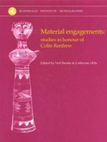 Material Engagements: Studies in Honour of Colin Renfrew - Neil Brodie, Catherine Hills, N. Brodie