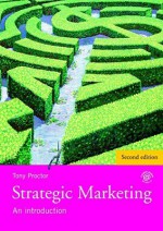 Strategic Marketing: An Introduction - Tony Proctor