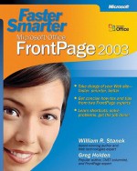 Faster Smarter Microsoft® Office FrontPage® 2003 - William R. Stanek, Greg Holden