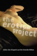 The Erotica Project - Lillian Ann Slugocki, Erin Cressida Wilson