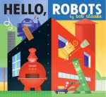 Hello, Robots! - Bob Staake