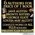 Jane Austen Collection - George Eliot Collection - Louisa May Alcott Collection - Bronte Sisters Collection: Charlotte Bronte, Emily Bronte, Anne Bronte - Complete Works - 6 Writers in 1 Book - George Eliot, etc., Jane Austen