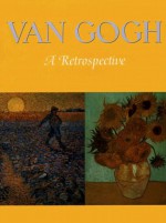 Van Gogh: A Retrospective - Susan Stein