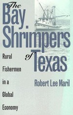 Bay Shrimpers of Texas (P) - Robert Lee Maril