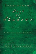 Cunningham's Book of Shadows: The Path of An American Traditionalist - Scott Cunningham