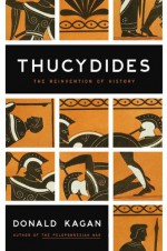 Thucydides: The Reinvention of History - Donald Kagan