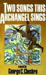 Two Songs This Archangel Sings (A Mongo Mystery, #5) - George C. Chesbro