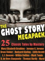 The Ghost Story Megapack: 25 Classic Tales by Masters - Mary Elizabeth Braddon, Jerome K. Jerome