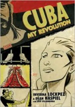 Cuba: My Revolution - Inverna Lockpez, Dean Haspiel, José Villarrubia