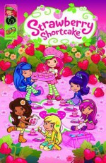 Strawberry Shortcake Berry Fun Collection Volume 1 - Georgia Ball, Amy Mebberson, Tanya Roberts