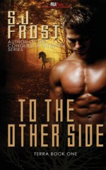 To The Other Side - S.J. Frost