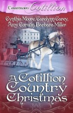 A Cotillion Country Christmas - Cynthia Moore, Carolynn Carey, Amy Corwin
