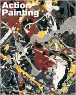 Action Painting - Pepe Karmel, Gottfried Boehm, Jason Kaufman