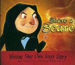 Share a Scare: Writing Your Own Scary Story - Nancy Loewen, Christopher Lyles