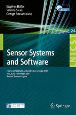 Sensor Systems and Software: First International ICST Conference, S-Cube 2009 Pisa, Italy, September 7-9, 2009 Revised Selected Papers - Stephen Hailes, Sabrina Sicari, George Roussos
