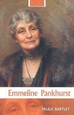 Emmeline Pankhurst - Paula Bartley