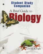 A Brief Guide to Biology Student Study Companion - David Krogh