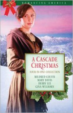 A Cascade Christmas - Mildred Colvin, Debby Lee, Gina Welborn, Mary Davis