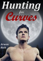 Hunting For Curves (Werewolf & BBW Paranormal Erotic Romance) - Arwen Rich