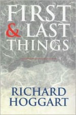First & Last Things - Richard Hoggart