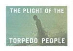 The Plight of the Torpedo People - Bruce Jenkins, Dave Parmenter, Jeff Johnson, Keith Malloy