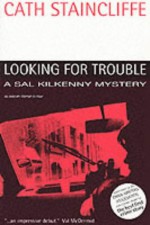 Looking For Trouble - Cath Staincliffe