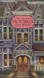 Victorian Doll House [With Doll House with Pop-Up Furniture & Press-Out Dolls] - Piggy Toes Press