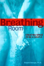 Breathing Room - Elayne Savage