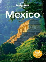 Lonely Planet Mexico (Travel Guide) - Lonely Planet, John Noble, Kate Armstrong, Gregor Clark, John Hecht, Beth Kohn, Tom Masters, Freda Moon, Brendan Sainsbury, Lucas Vidgen