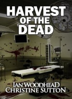Harvest of the Dead (Zombie Armageddon) - Ian Woodhead, Christine Sutton