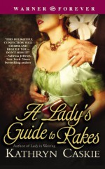 A Lady's Guide to Rakes - Kathryn Caskie