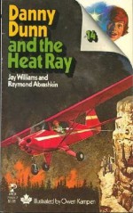 Danny Dunn and the Heat Ray - Jay Williams, Raymond Abrashkin, Owen Kampen