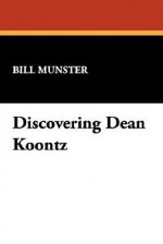 Dean Koontz : Essays on America's Bestselling Writer of Suspense and Horror Fiction - Bill Munster