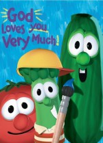 God Loves You Very Much / VeggieTales (Big Idea Books / VeggieTales) - Cindy Kenney, Bryan Ballinger