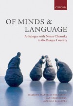 Of Minds and Language: A Dialogue with Noam Chomsky in the Basque Country - Pello Salaburu, Massimo Piattelli-Palmarini, Juan Uriagereka