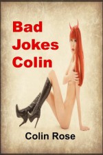 Bad Jokes Colin (Jokes Humour) - Colin Rose