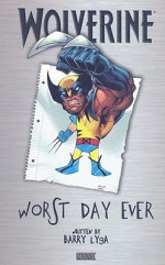 Wolverine: Worst Day Ever - Barry Lyga, Todd Nauck
