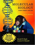 Molecular Biology Made Simple and Fun, Third Edition - David P. Clark