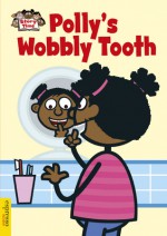 Polly's Wobbly Tooth - Sue Graves