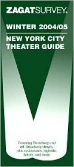 Zagat New York City Theater Guide - Zagat Survey, Troy Segal, Daniel Simmons