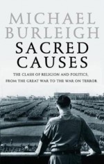 Sacred Causes - Michael Burleigh