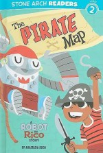 The Pirate Map: A Robot and Rico Story - Anastasia Suen, Tod Smith