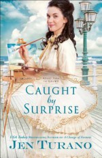 Caught by Surprise - Jen Turano