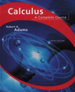 Calculus: A Complete Course - Robert A. Adams