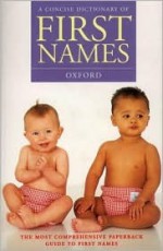 A Concise Dictionary of First Names - Patrick Hanks, Flavia Hodges