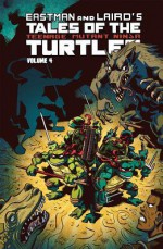 Tales of the Teenage Mutant Ninja Turtles, Volume 4 - Jamin Asay, Jim Lawson, Steve Murphy, Dean Clarrain, Eric Talbot, Dan Berger, Peter Alan Laird, Chris Allan